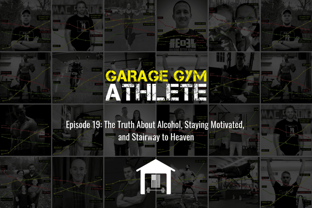 garage gym, garage gym athlete, end of three fitness, fitness, alcohol, staying motivated, motivation, stairway to heaven