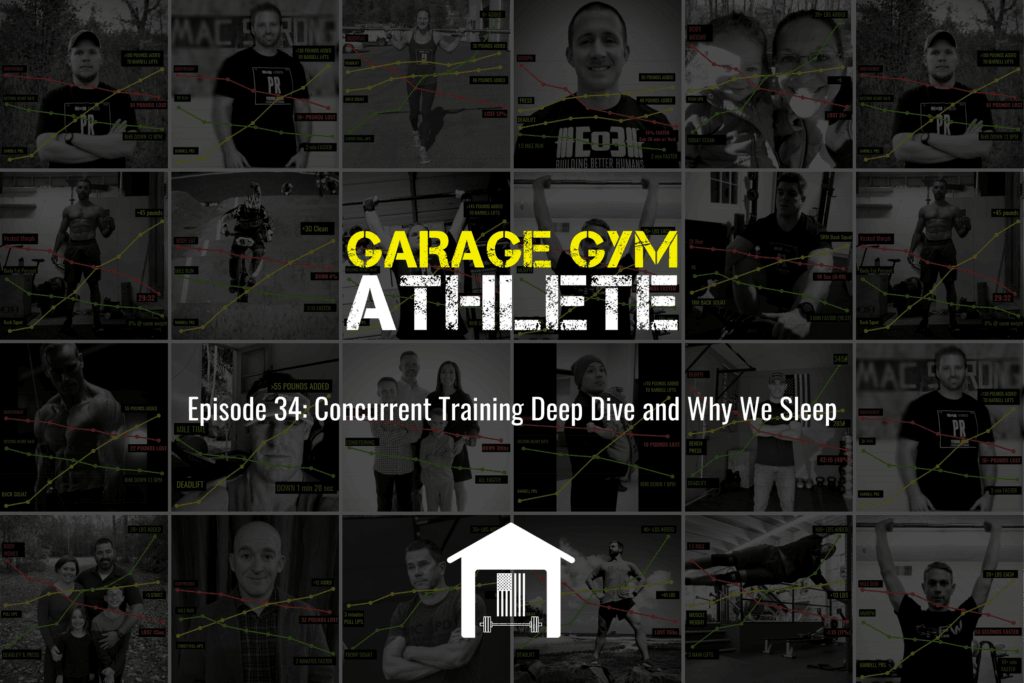 garage gym, garage gym athlete, end of three, end of three fitness, concurrent training, concurrent training deep dive, why we sleep, under pressure, meet yourself Saturday