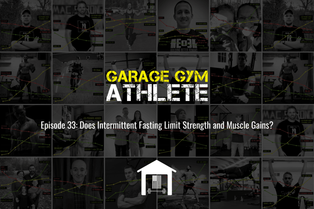 garage gym, garage gym athlete, end of three, end of three fitness, intermittent fasting, does fasting affect your gains, patriot, meal prep