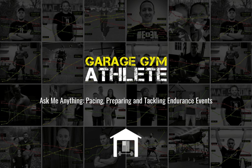 garage, garage gym, garage gym athlete, end of three, end of three fitness, ask me anything, pacing, preparing, and tackling endurance events