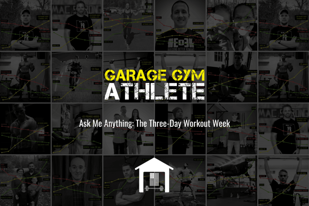 garage, garage gym, garage gym athlete, end of three, end of three fitness, fitness, ask me anything, three-day workout week