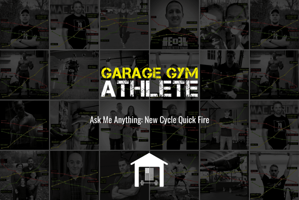 garage gym, garage gym athlete, end of three fitness, fitness, ask me anything, new cycle quick fire