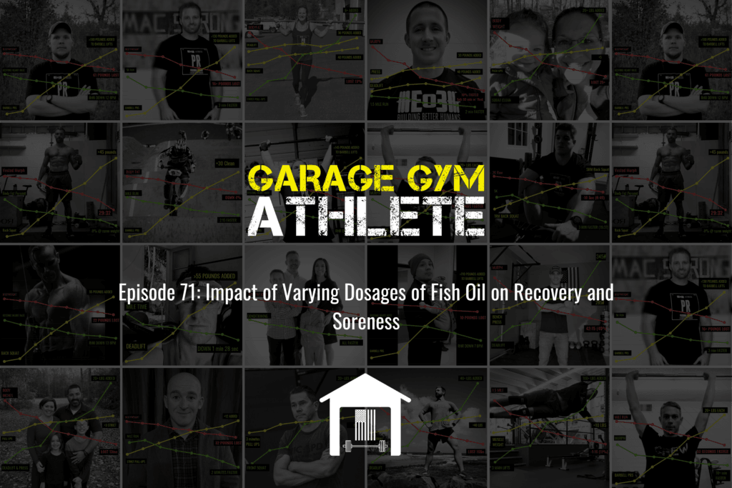 garage gym, garage gym athlete, end of three fitness, fitness, fish oil, recovery, MURPH, non staple staple foods