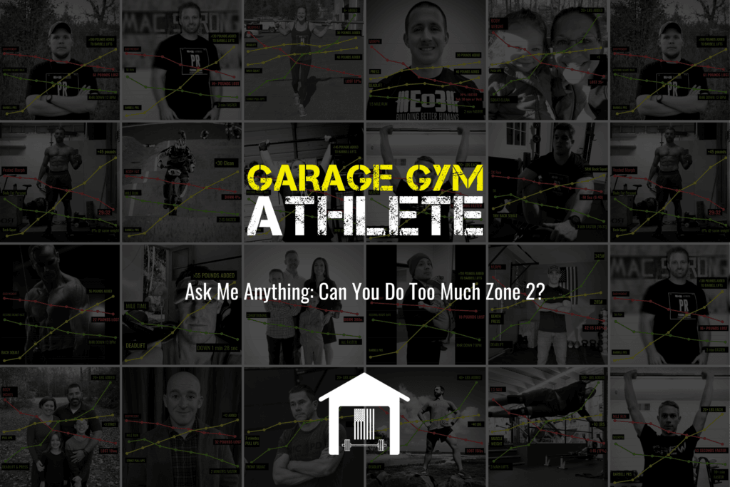 garage gym, garage gym athlete, end of three fitness, fitness, ask me anything, can you do too much zone 2