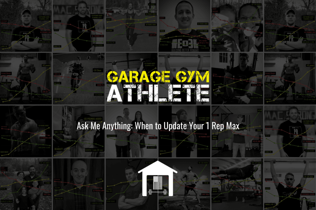 garage gym, garage gym athlete, end of three fitness, fitness, ask me anything, when to update your 1 rep max