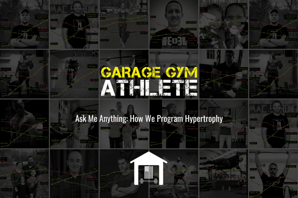 garage gym, garage gym athlete, end of three fitness, fitness, ask me anything, how we program hypertrophy