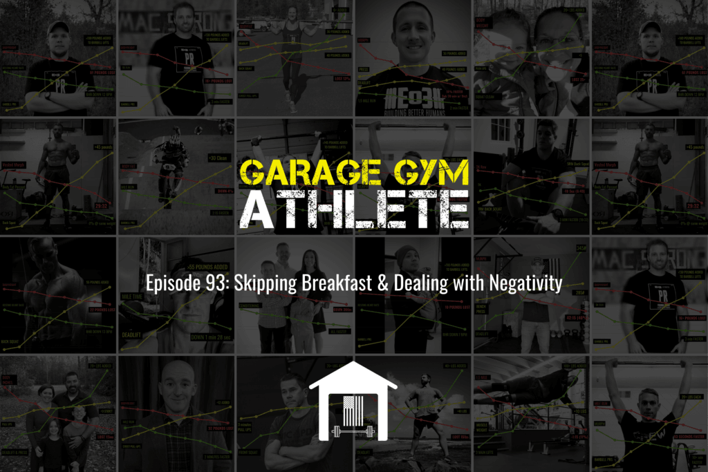 garage gym, garage gym athlete, end of three fitness, fitness, meet yourself Saturday, skipping breakfast and dealing with negativity, condition me to the grave
