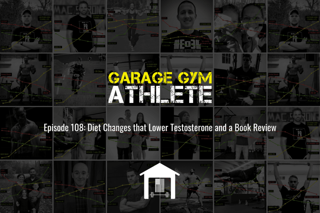 garage gym, garage gym athlete, end of three fitness, fitness, Diet Changes that Lower Testosterone and a Book Review, range, meet yourself Saturday, 1/4 mile for humanity